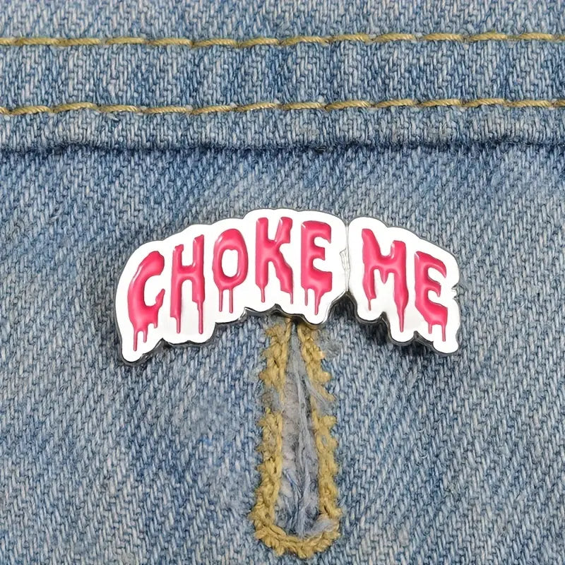 Enamel Pin - Funny - Choke Me