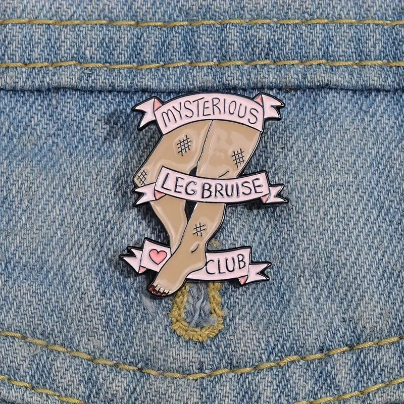 Enamel Pin Funny "Mysterious Leg Bruises"
